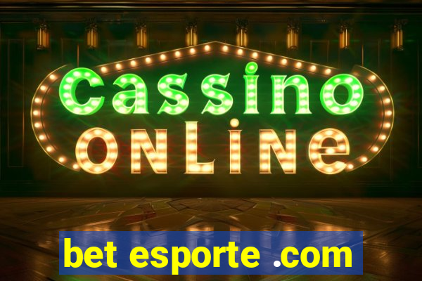 bet esporte .com